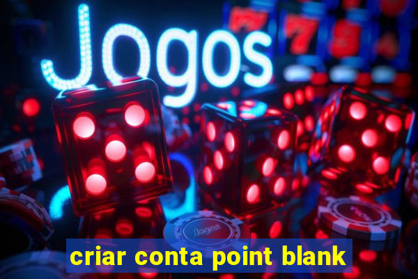 criar conta point blank